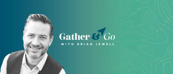 Gather and Go with Brian Jewell